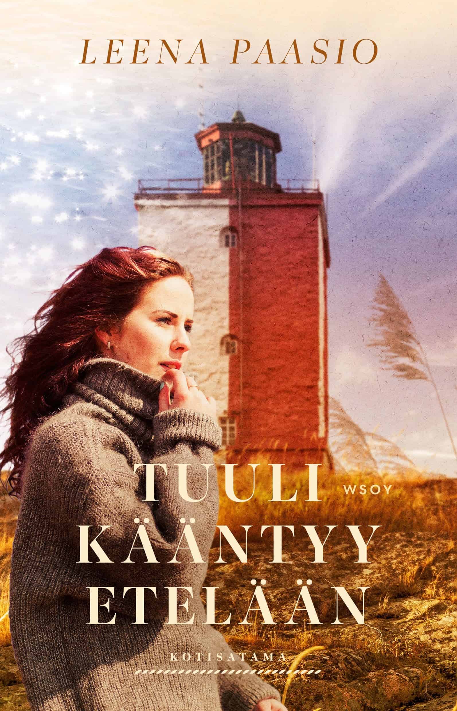 Tuuli kääntyy etelään -kirjan kannessa on ruskeaan villapaitaan pukeutunut punatukkainen nainen, joka seisoo Utön majakan edustalla.