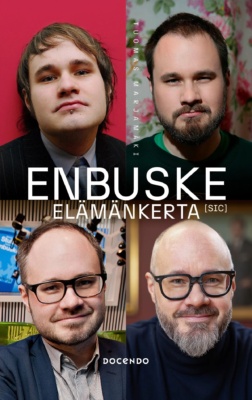 Enbuske : Elämänkerta [sic] -kirjan kannessa on neljä valokuvaa Tuomas Enbuskesta vuosien varrelta.