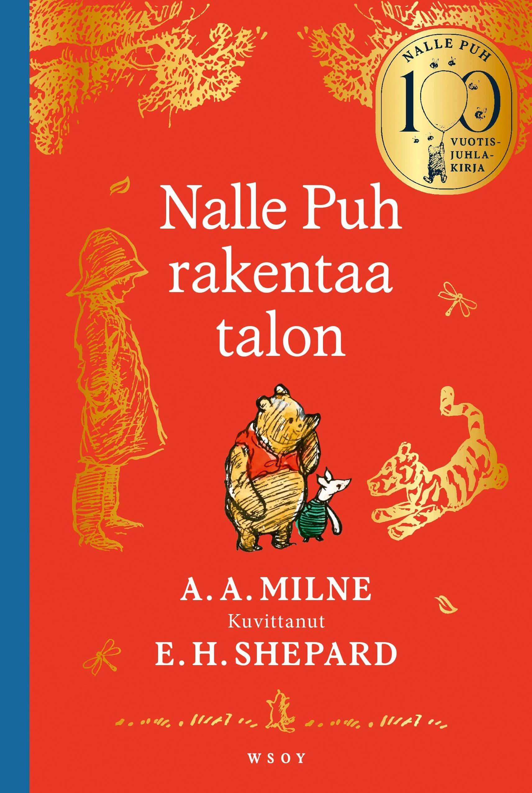 Nalle Puh rakentaa talon -kirjan kannessa on värillinen piirros Nalle Puhista ja Nasusta ja punaisella taustalla kullalla piirrokset Risto Reippaasta ja Tiikeristä.