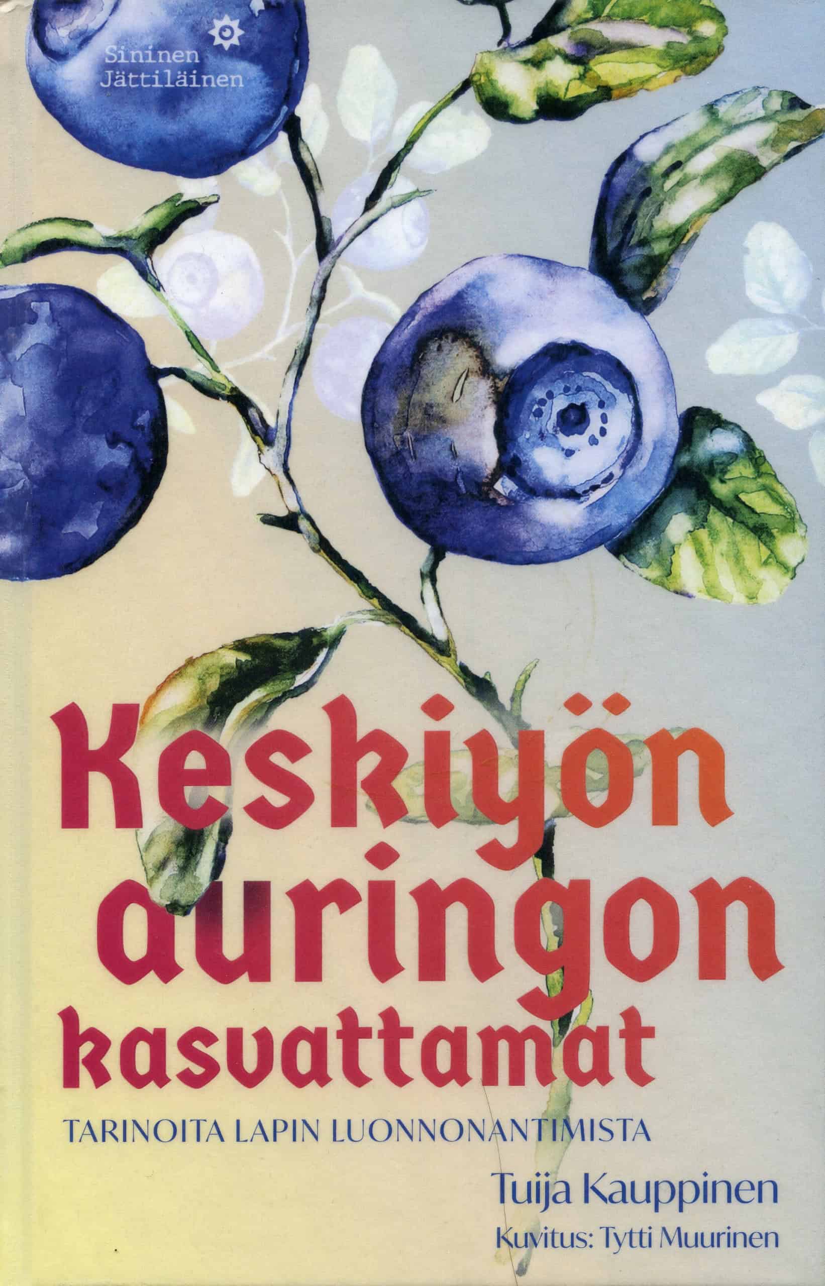 Keskiyön auringon kasvattamat -kirjan kannessa on vesivärimaalaus, joka on lähikuva mustikoista.
