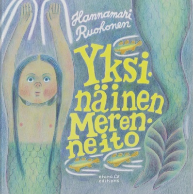 Yksinäinen merenneito -kirjan kannessa vasemmassa reunassa on piirros merenneidon ylävartalosta ja oikeassa reunassa merenneidon pyrstö. Välissä on kaloja ja kirjan nimi.