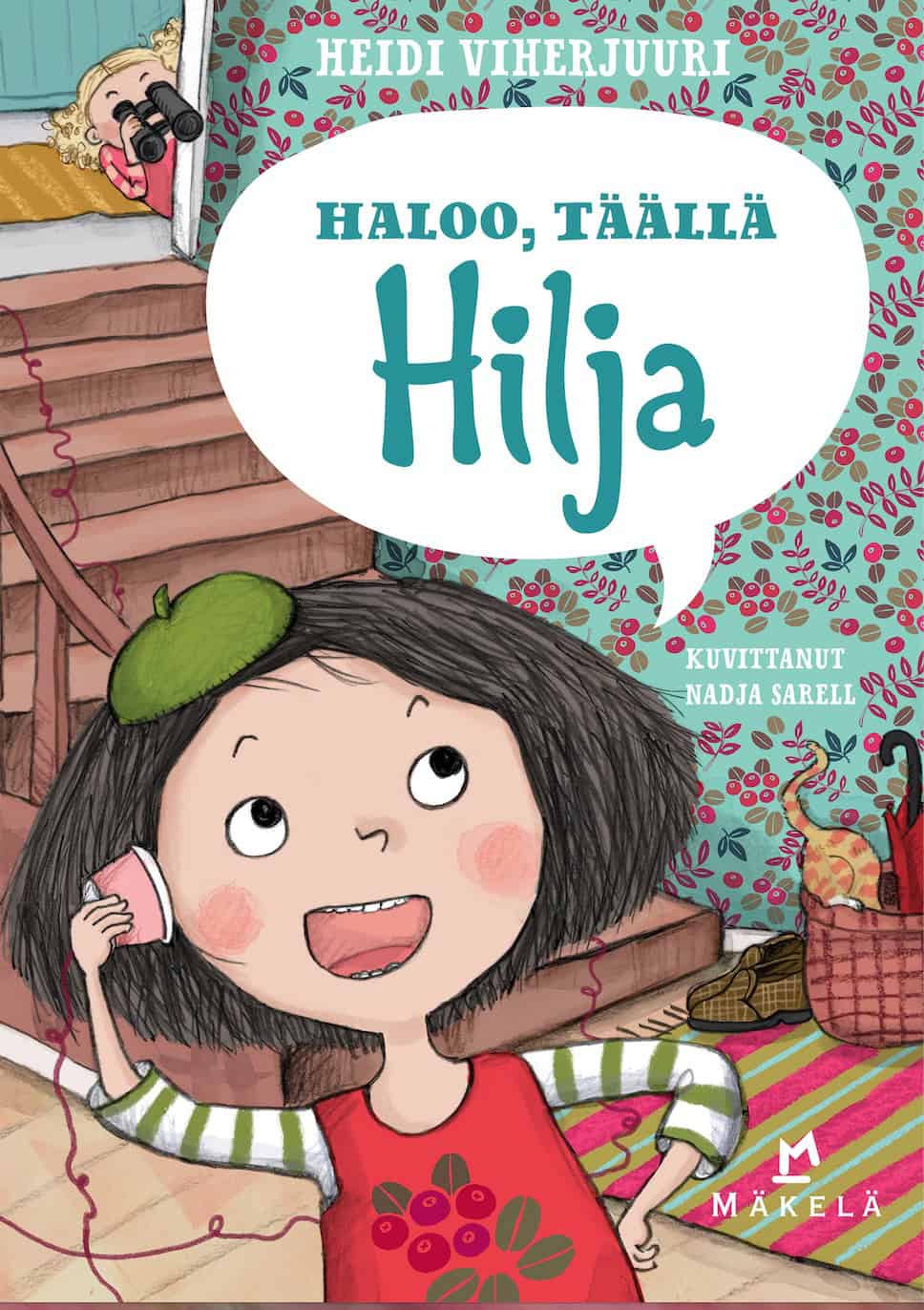 Haloo, täällä Hilja -kirjan kannessa pikkutyttö puhuu reippaana jugurttipurkkipuhelimeen. Taustalla on kodin portaikko, jonka yläpäästä pikkusisko tiirailee kiikareilla.