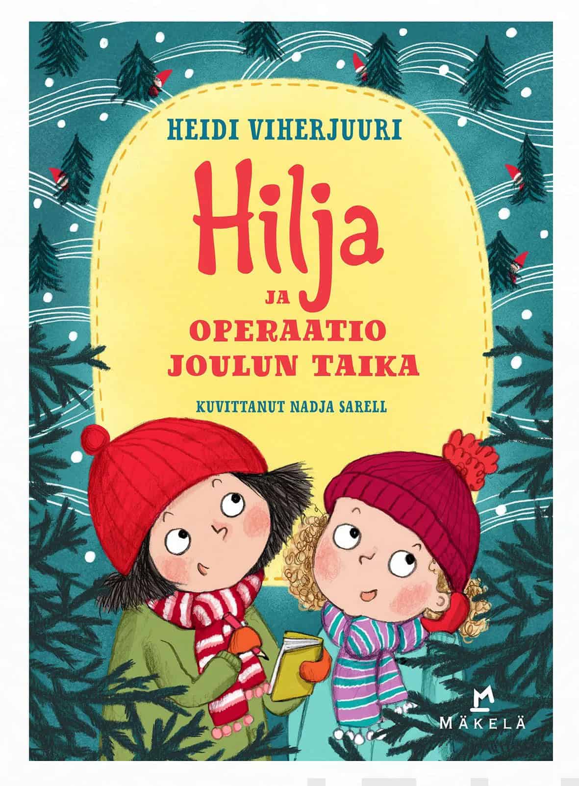Hilja ja operaatio joulun taika -kirjan kannessa on piirros kahdesta tytöstä punaiset pipot päässä. Toisella tytöllä on käsissään muistikirja ja kynä. Tytöt ovat kuusenoksien keskellä.