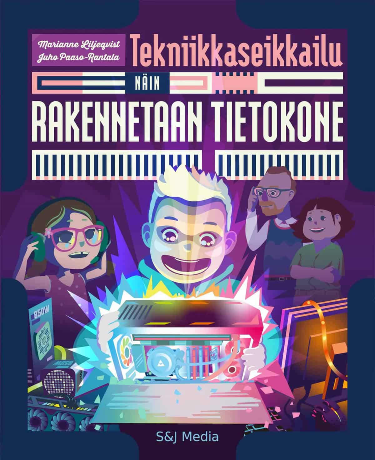 Näin rakennetaan tietokone -kirjan kannessa on piirros pojasta valoa loistavan pöytätietokoneen kotelon äärellä. Vieressä katselee pojan sisko ja vanhemmat ovat taustalla.