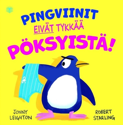 Pingviinit eivät tykkää pöksyistä! -kirjan kannessa on piirros pingviinistä, joka pitelee turkooseja pöksyjä ja katsoo niitä epäluuloisesti.