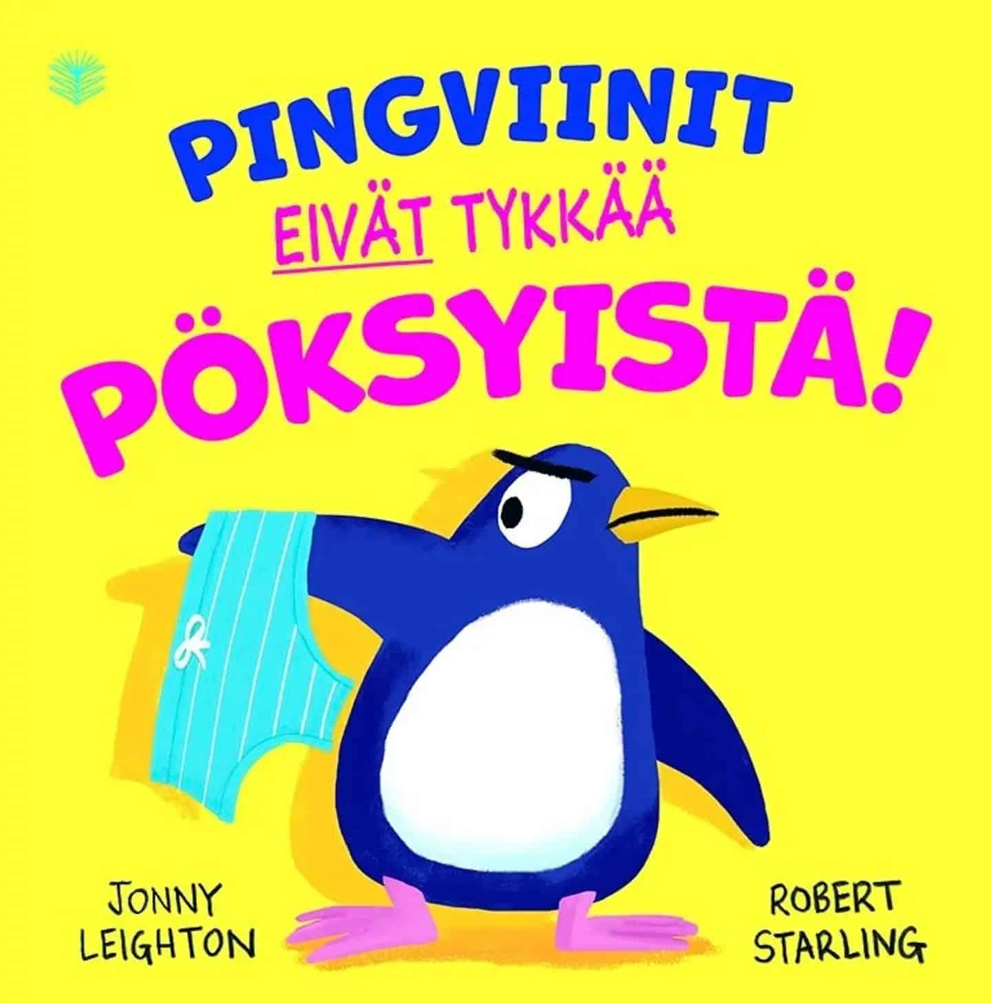 Pingviinit eivät tykkää pöksyistä! -kirjan kannessa on piirros pingviinistä, joka pitelee turkooseja pöksyjä ja katsoo niitä epäluuloisesti.