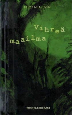 Vihreän maailman kannessa on vihreäsävyinen maalaus, josta erottuu puun muotoa ja jonkinlainen epämääräinen ihmishahmo.