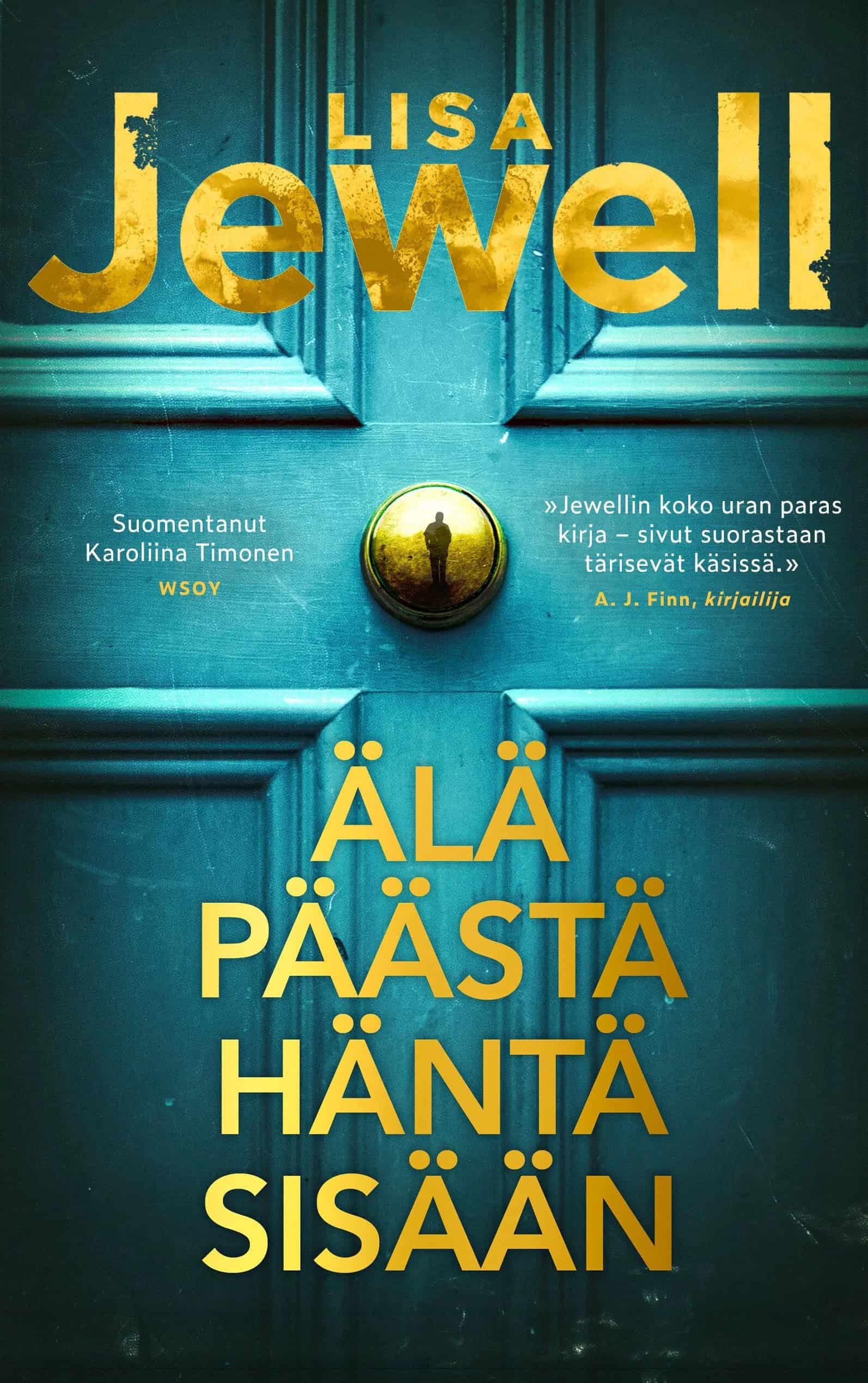 Älä päästä häntä sisään -kirjan kannessa on lähikuva turkoosista ovesta, jonka keskellä olevasta kullanvärisestä napista heijastuu oven edessä olevan ihmisen hahmo.