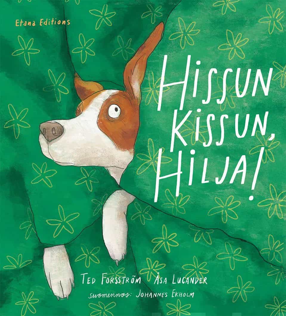Hissun kissun, Hilja! -kirjan kannessa valkoruskea koira kurkistelee vihreän peiton seasta.