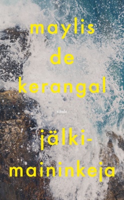 Jälkimaininkeja-kirjan kannessa on rantakiviä ja niitä vasten tyrskyävää vettä.