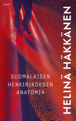 Suomalaisen henkirikoksen anatomia -kirjan sinipunaisessa kannessa on kävelevän ihmisen jalat ja isoja sormenjälkikuvioita.