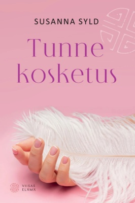 Tunnekosketus-kirjan kannessa on valokuva isoa valkoista höyhentä pitelevästä kädestä vaaleanpunaisella taustalla.