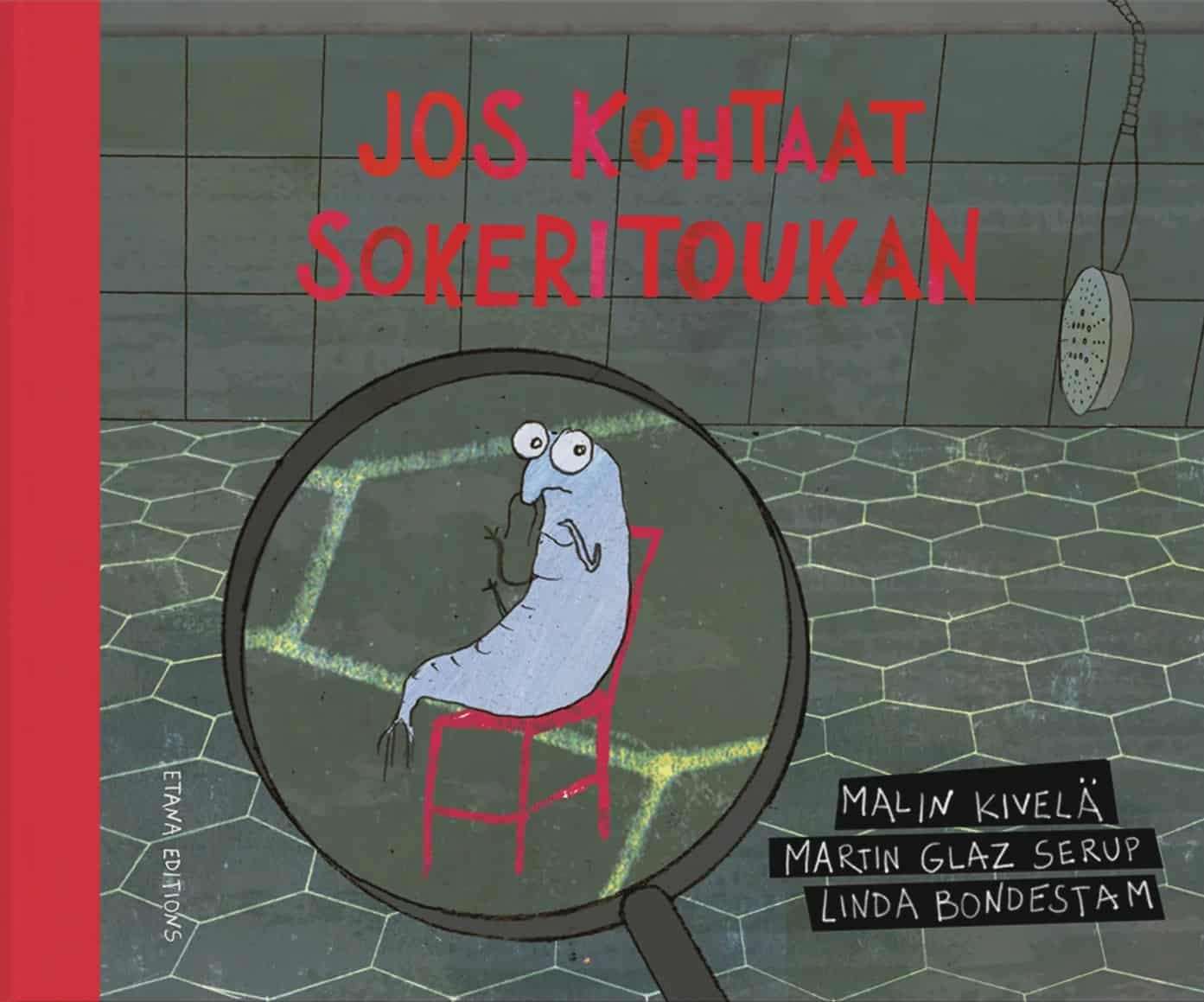 Jos kohtaat sokeritoukan -kirjan kannessa on piirros kylpyhuoneen laattalattiasta. Suurennuslasi näyttää pienellä punaisella tuolilla istuvan sokeritoukan.