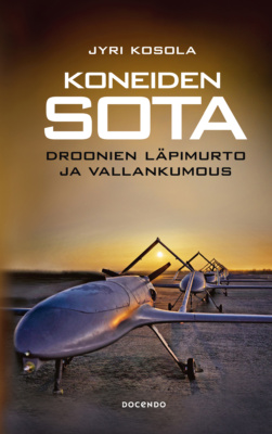 Koneiden sota -kirjan kannessa on valokuva sotilasdrooneista jonossa. Taustalla aurinko paistaa matalalta.