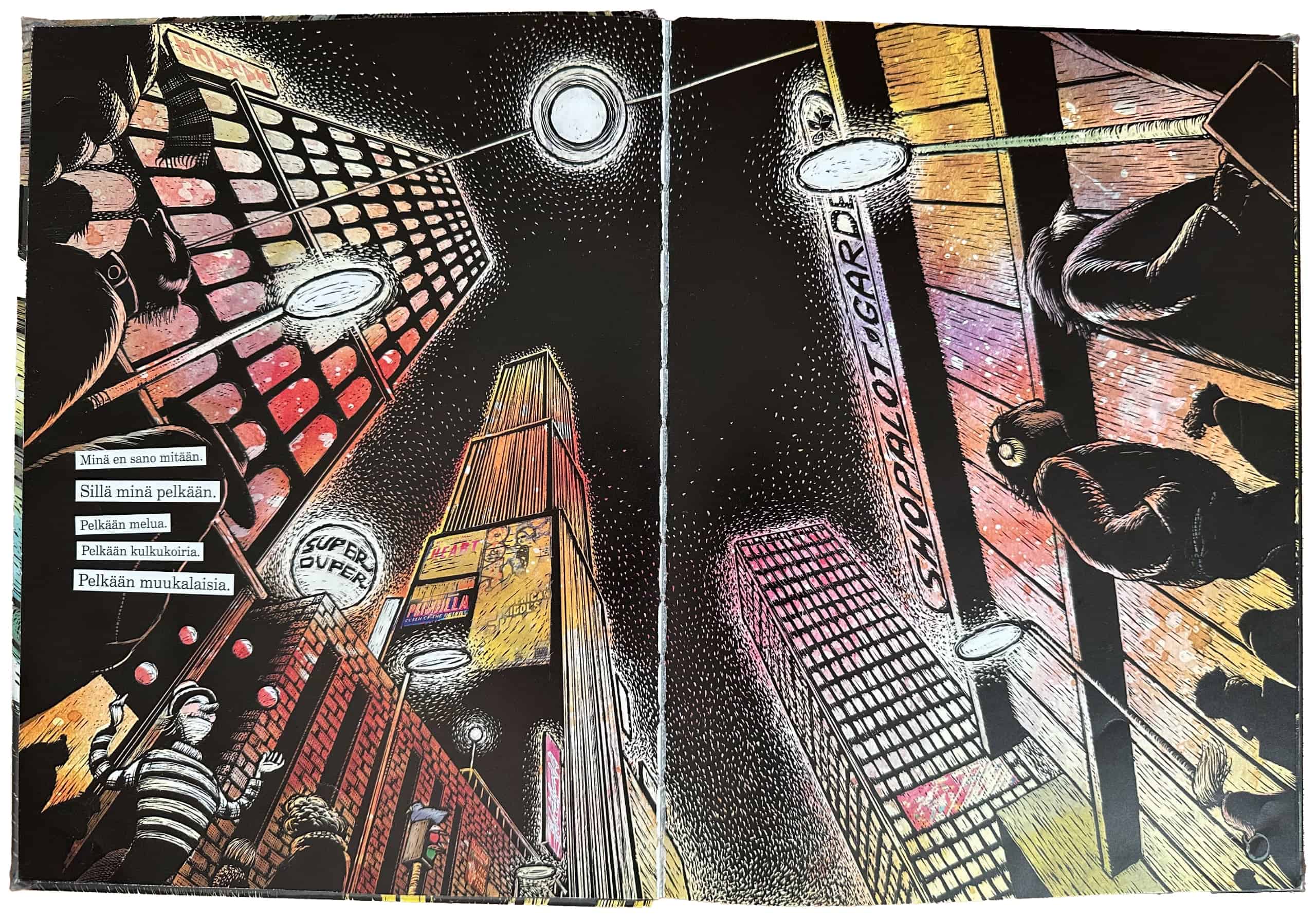 Aukeama kirjasta. Raapekartonkikuva korkeista taloista ja pilvenpiirtäjistä maantason perspektiivistä ylöspäin. 

Vasemmalla raitapaitainen klovnihahmo jongleeraa palloilla. Oikealla on "Shopalot Gardens"-niminen rakennus ja kadulla kulkevia ihmisiä. 

Teksti: "Minä en sano mitään. Sillä minä pelkään. Pelkään melua. Pelkään kulkukoiria. Pelkään muukalaisia."