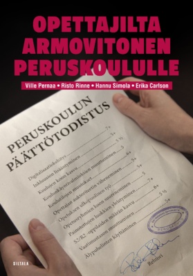 Opettajilta armovitonen peruskoululle -kirjan kannessa on kuva käsistä pitelemässä peruskoulun päättötodistusta, jossa koululaitos on saanut erilaisia vaihtelevan heikkoja arvosanoja esimerkiksi "Koulujen koon kasvusta", "Inkluusion lisääntymisestä", "Opetuksen ulkopuolisesta työstä" ja muista aineista.