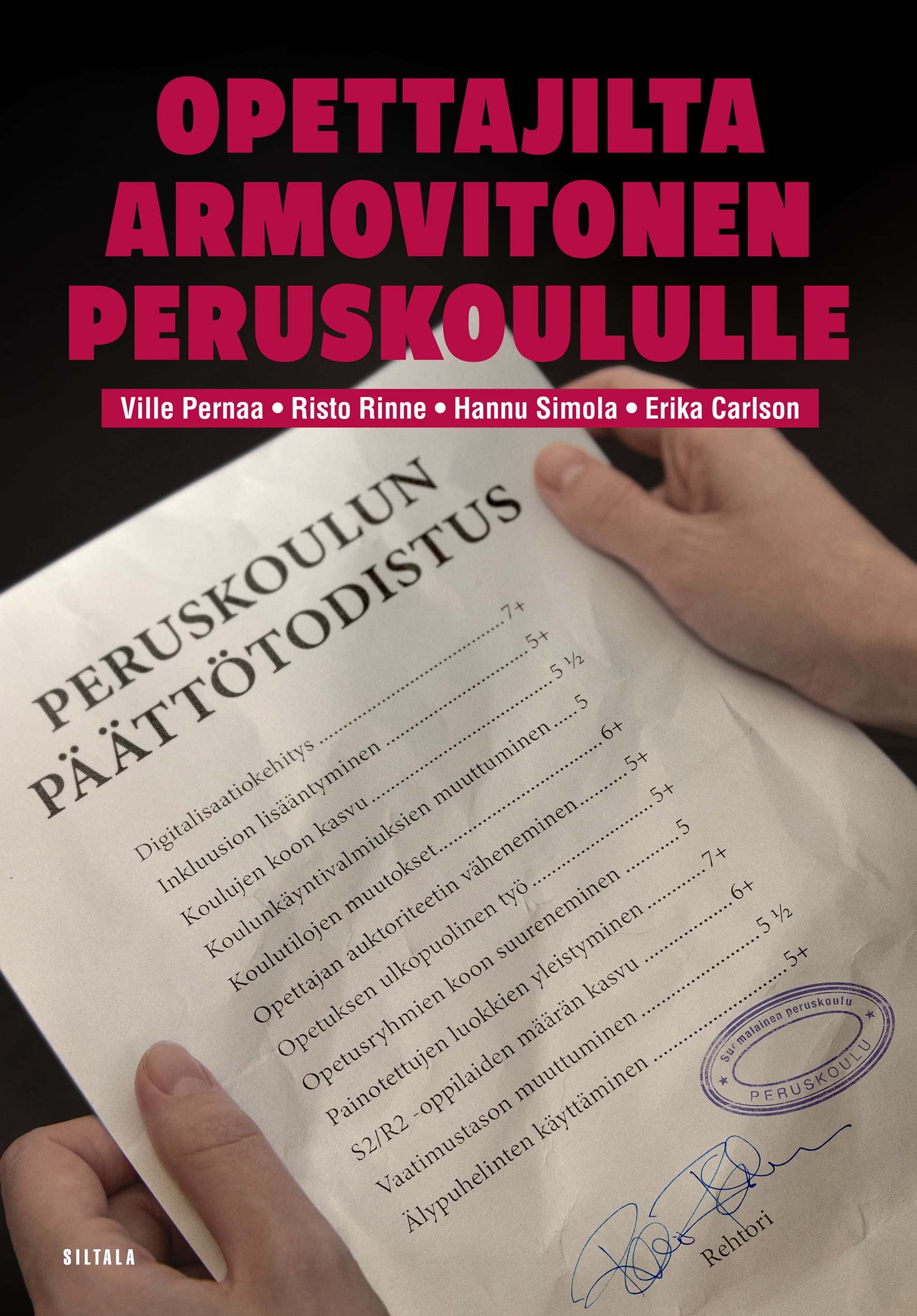 Opettajilta armovitonen peruskoululle -kirjan kannessa on kuva käsistä pitelemässä peruskoulun päättötodistusta, jossa koululaitos on saanut erilaisia vaihtelevan heikkoja arvosanoja esimerkiksi "Koulujen koon kasvusta", "Inkluusion lisääntymisestä", "Opetuksen ulkopuolisesta työstä" ja muista aineista.
