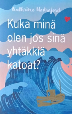 Kuka minä olen jos sinä yhtäkkiä katoat? -kirjan kannessa on maalaus isosta aallosta, jonka alle jää suuripiirteisesti tussilla luonnosteltu pieni kalastusvene.