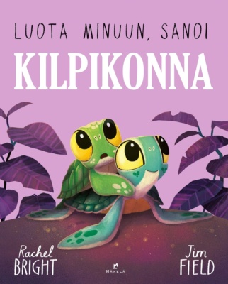 Luota minuun, sanoi kilpikonna -kirjan kannessa on kuva kahdesta pienestä kilpikonnanpoikasesta.