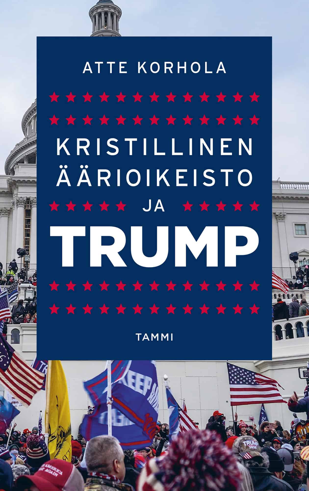 Kristillinen äärioikeisto ja Trump -kirjan kannessa on MAGA-mielenosoittajia Valkoisessa talossa.