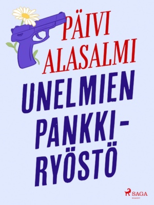 Unelmien pankkiryöstö -kirjan kannessa on pistoolin ja kukkasen kuva.