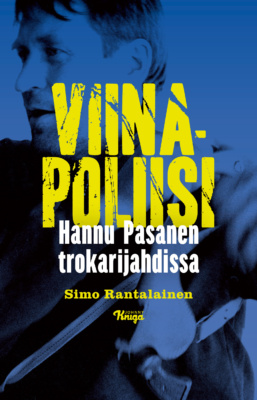 Viinapoliisi-kirjan kannessa on sinimusta valokuva Hannu Pasasesta.