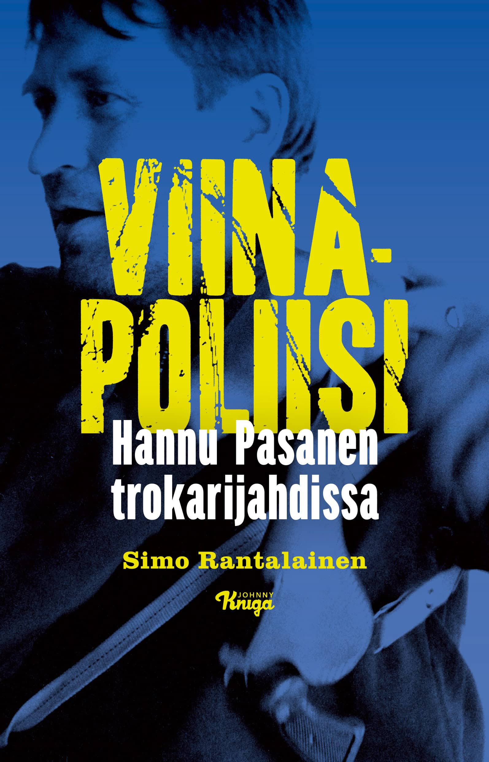 Viinapoliisi-kirjan kannessa on sinimusta valokuva Hannu Pasasesta.