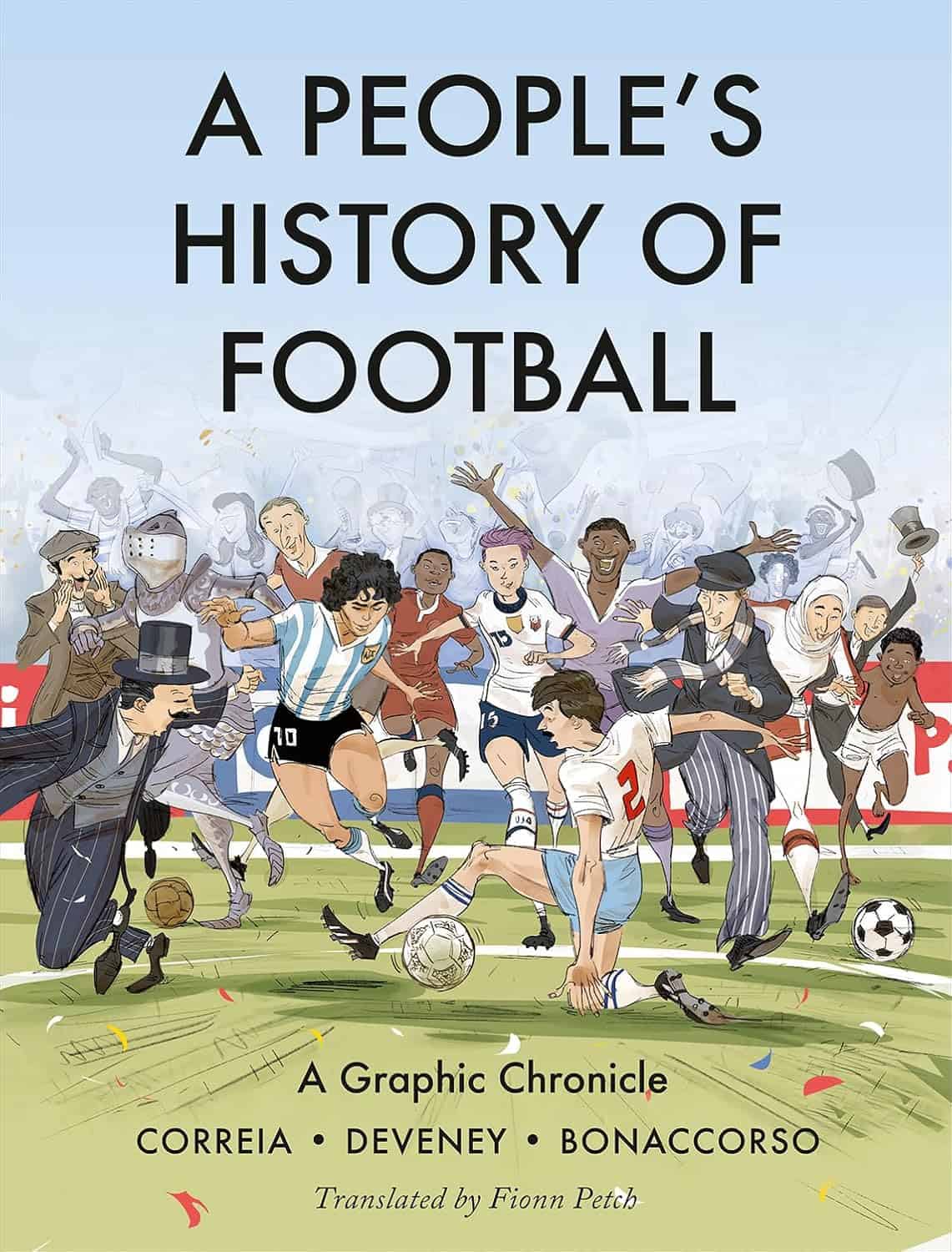 A People's History of Football -kirjan kannessa on piirros laajasta kirjosta erilaisia jalkapalloilijoita eri aikakausilta keskiaikaisesta ritarista moderneihin pelaajiin.