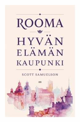 Rooma : Hyvän elämän kaupunki -kirjan kannessa pieni vesivärimaalaus, joka kuvaa Rooman taloja.