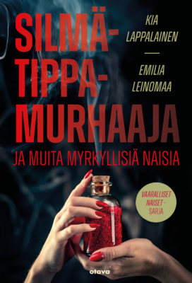 Silmätippamurhaaja-kirjan kannessa on kädet, jotka pitelevät lasipulloa täynnä jotain punaista.