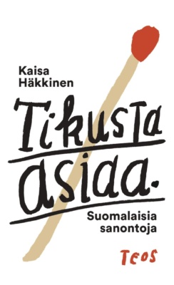 Tikusta asiaa -kirjan kannessa on piirros tulitikusta.