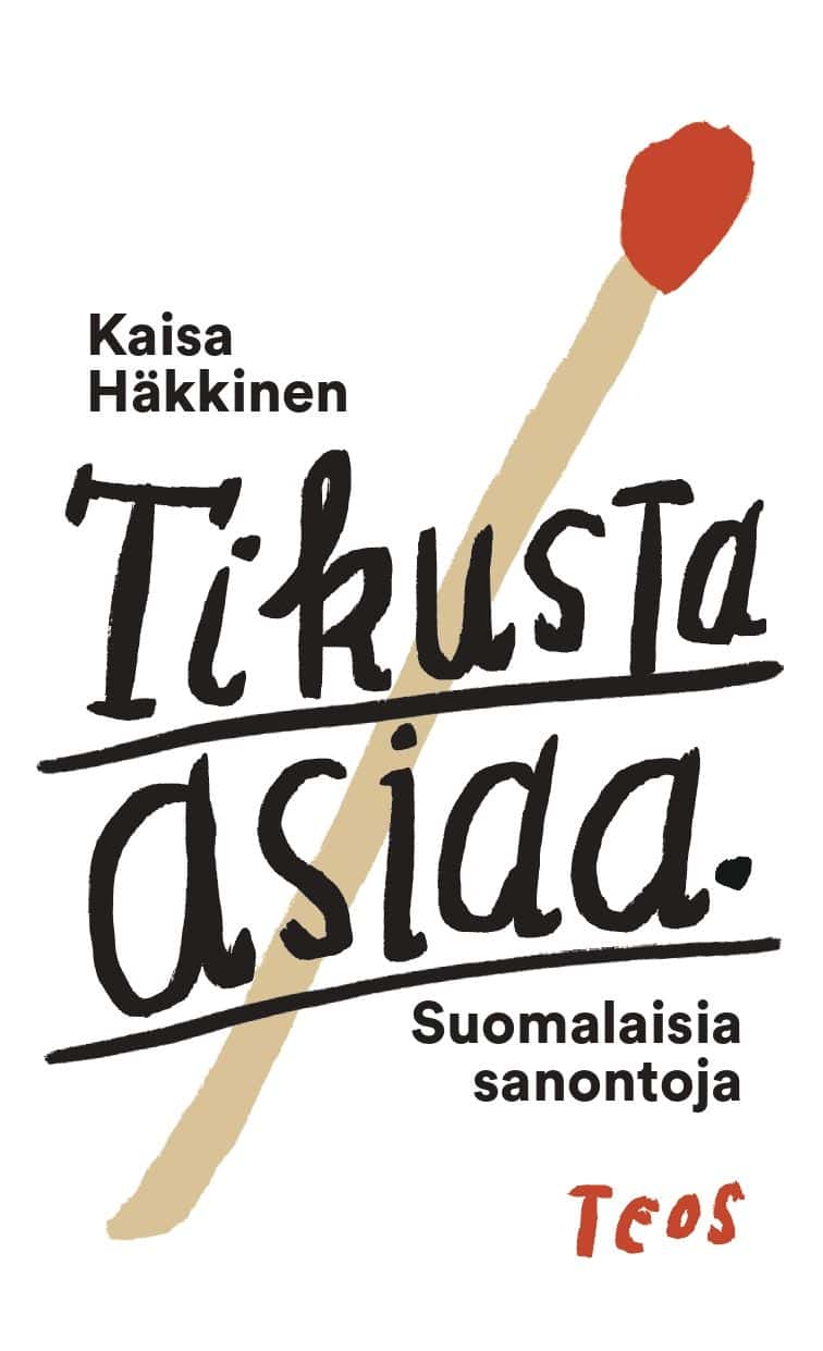 Tikusta asiaa -kirjan kannessa on piirros tulitikusta.