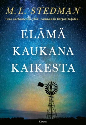 Elämä kaukana kaikesta -kirjan kannessa on australialaisen tuulimyllyn siluetti tähtitaivasta vasten.