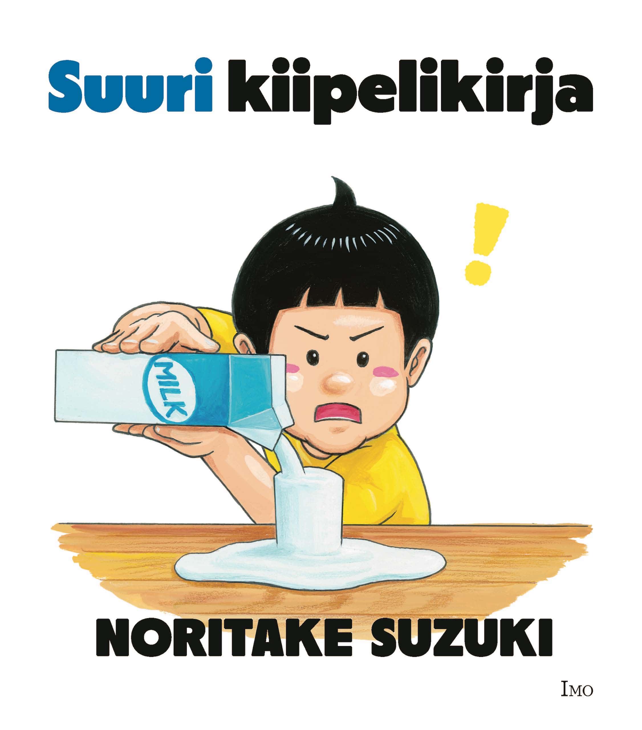 Suuren kiipelikirjan kannessa on piirros pikkupojasta kaatamassa kaksin käsin maitoa purkista lasiin, ja maito valuu yli lasin reunojen ja leviää pöydälle.