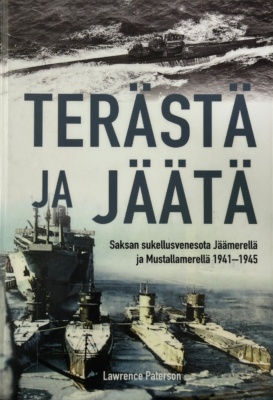 Terästä ja jäätä -kirjan kannessa on kaksi valokuvaa: kuva sukellusveneestä merellä ja kuva sukellusveneistä satamassa sotalaivan vieressä.