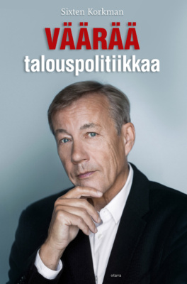 Väärää talouspolitiikkaa -kirjan kannessa on valokuva Sixten Korkmanista pitelemässä leukaansa.