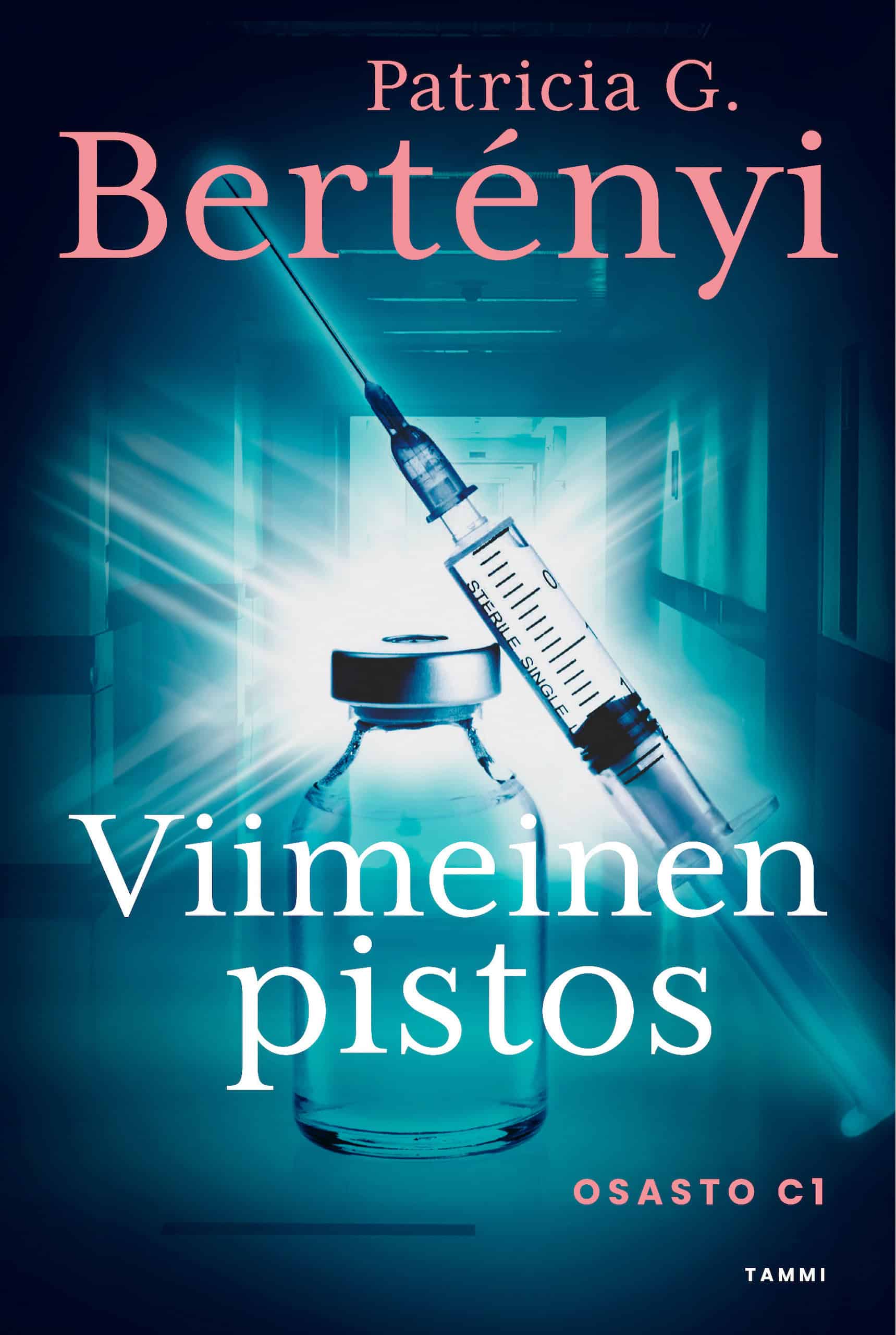 Viimeinen pistos -kirjan kannessa on sinisävyinen kuva sairaalakäytävästä, injektioruisku ja tyhjä lääkepullo.