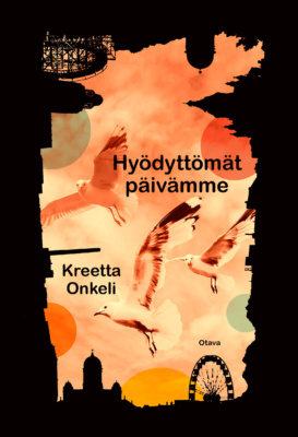 Hyödyttömät päivämme -kirjan kannessa on mustan joka puolelta rajaama oranssi taivasnäkymä, jossa on muutama lentävä lokki. Mustilla reunoilla näkyy Helsingin rakennusten siluetteja, mm. tuomiokirkko, maailmanpyörä ja vuoristorata.