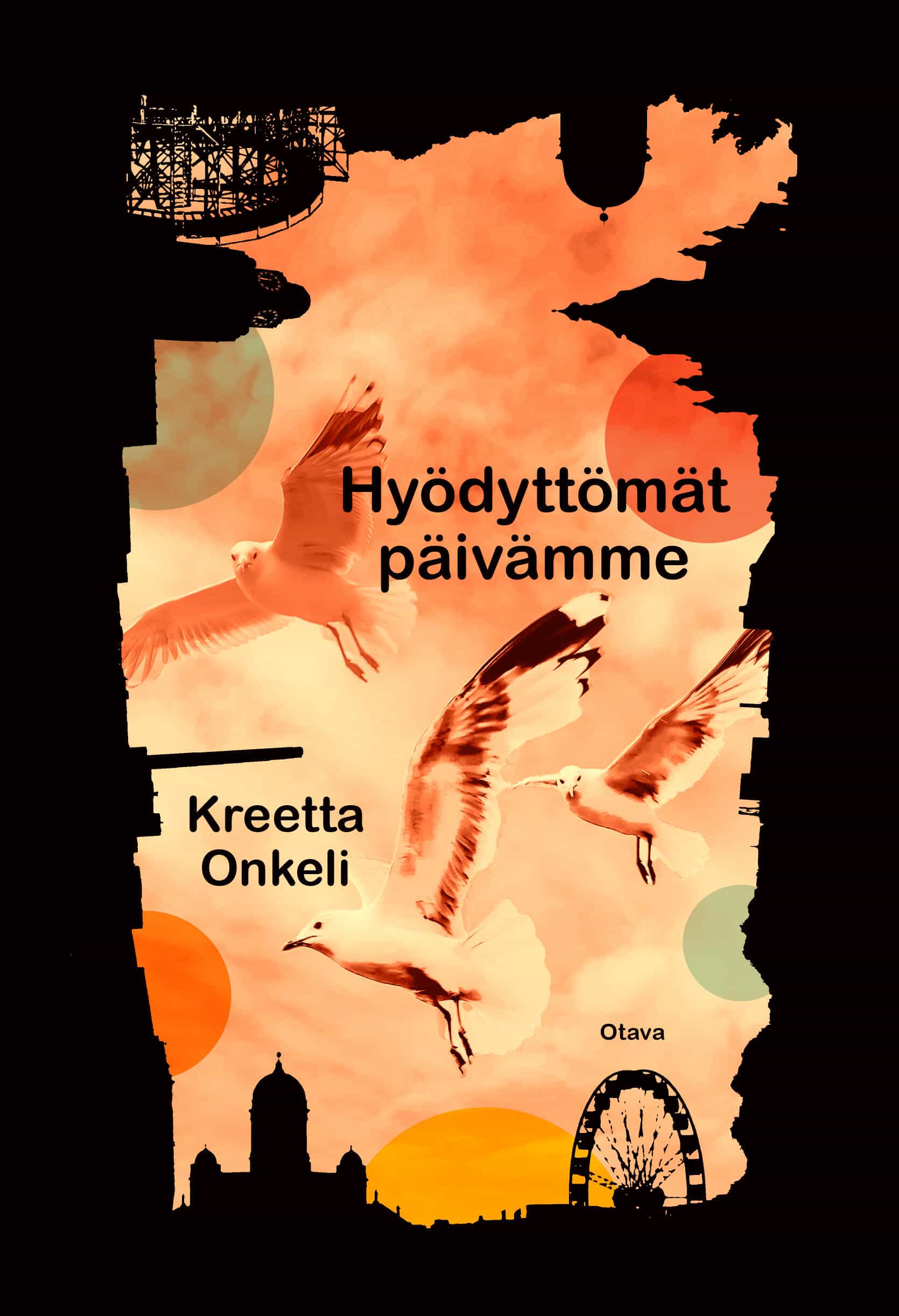 Hyödyttömät päivämme -kirjan kannessa on mustan joka puolelta rajaama oranssi taivasnäkymä, jossa on muutama lentävä lokki. Mustilla reunoilla näkyy Helsingin rakennusten siluetteja, mm. tuomiokirkko, maailmanpyörä ja vuoristorata.