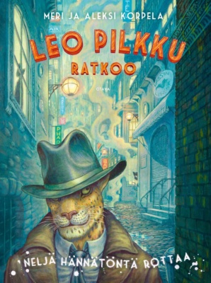 Neljä hännätöntä rottaa -kirjan kannessa on piirros etsivä Leo Pilkusta kaupungin synkällä kadulla.