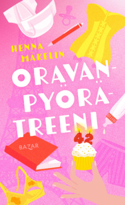 Oravanpyörätreeni-kirjan pinkissä kannessa on kuvia: korsetti, käsi pitelemässä kuppikakkua jossa on synttärikynttilät 42, vaippa, tuttipullo, kirja, kynä ja imetysrintaliivit.