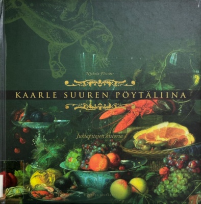 Kaarle Suuren pöytäliinan kannessa on maalaus yltäkylläisen ruokapöydän antimista.