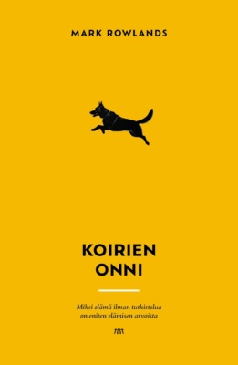 Koirien onni -kirjan keltaisessa kannessa on pieni musta hyppäävän koiran siluetti.